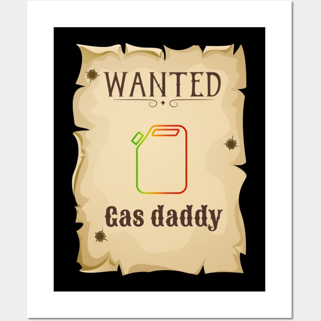 Gas daddy wanted Wall Art by Mkstre